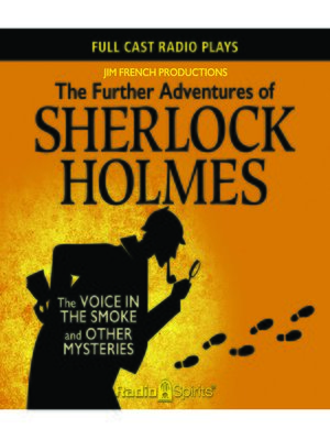 Further Adventures of Sherlock Holmes: The Voice in the Smoke and Other Mysteries - Audiobook